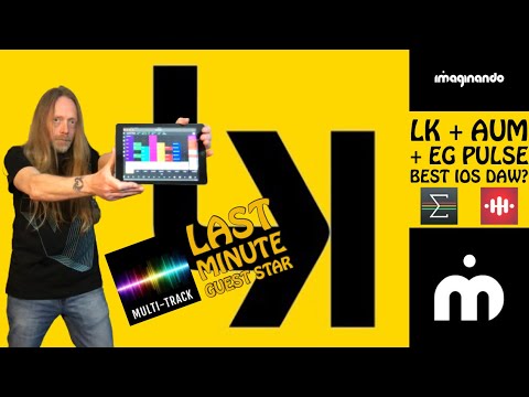 Using LK as a DAW in AUM with EG Pulse + Multitrack. Best iOS DAW?