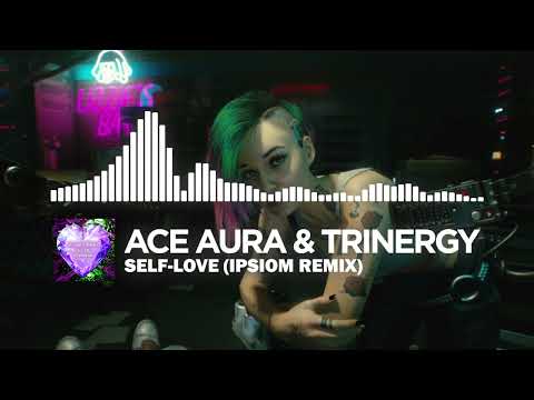 Ace Aura & Trinergy - Self-Love (Ipsiom Remix) [Hardwave]