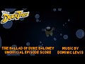 The Ballad Of Duke Baloney Ducktales 2017 Unofficial Soundtrack