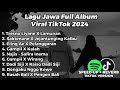 LAGU JAWA CAMPURAN FULL ALBUM VIRAL TIKTOK TRESNO LIYANE X LAMUNAN SAKTENANE X JEJANTUNG KALBU