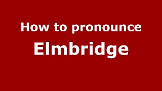 How to pronounce Elmbridge