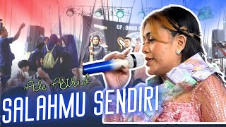 Download lagu SALAHMU SENDIRI || LIVE ADE ASTRID X GERENGSENG TEAM  mp3
