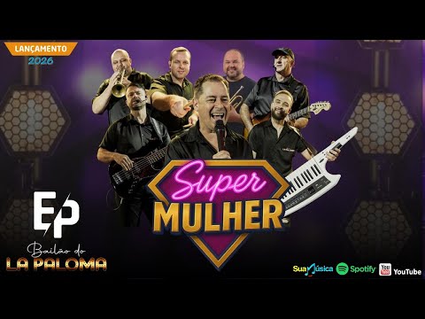 La Paloma - "𝗦𝘂𝗽𝗲𝗿 𝗠𝘂𝗹𝗵𝗲𝗿" | Video Clipe 4K | EP Bailão do La Paloma | 2026