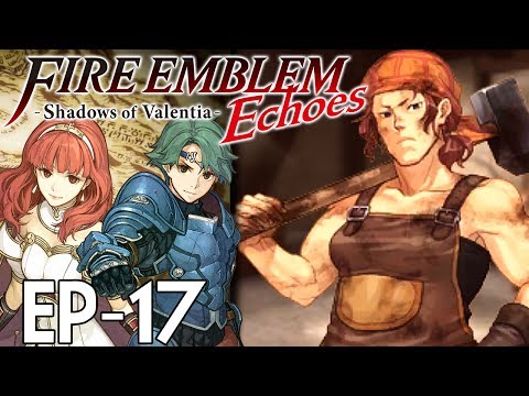 Fire Emblem Echoes: Shadows of Valentia :: EP - 17 :: Forging!