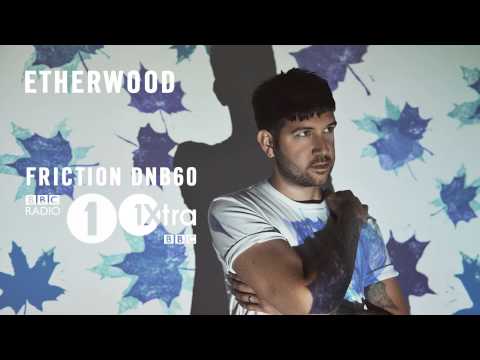 Etherwood DNB60 Mix - Friction BBC Radio 1
