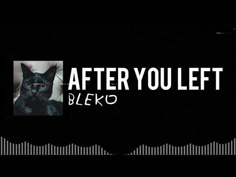 Bleko - After You Left