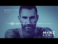 Maroon 5 - Nobody's Love (M+ike Remix)