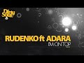 Rudenko feat Adara - I'm On Top 