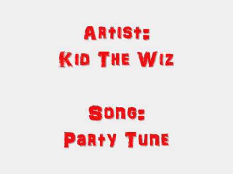 Kid The Wiz - Party Tune (NEW)