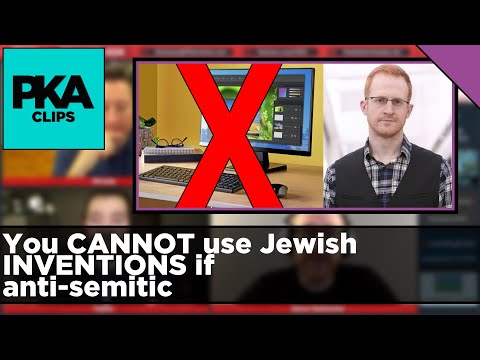 You CANNOT use Jewish INVENTIONS if anti-semitic - PKA Clip