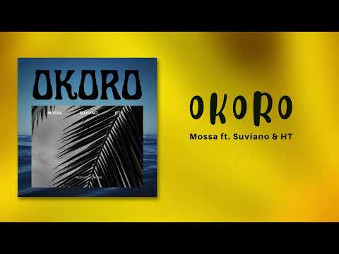 Mossa - Okoro (Audio) ft. Suviano & HT
