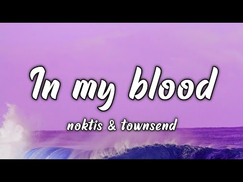 Noktis & Townsend - In My Blood (Lyrics) [7clouds Release]