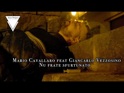 Mario Cavallaro feat Giancarlo Vezzosino - Nu frate sfurtunato (G.Vezzosino) Official Video 2019