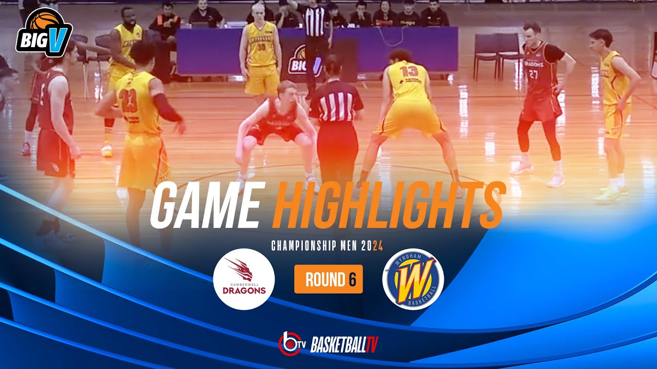 BigV Highlights RD 6:  Camberwell Dragons VS Wyndham - May 11, 2024 www.basketballtv.com.au