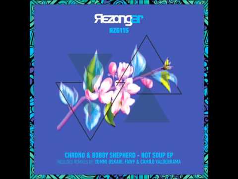 Chrono, Bobby Shepherd - Hot Soup (Tommi Oskari Remix) [Rezongar Music 115]