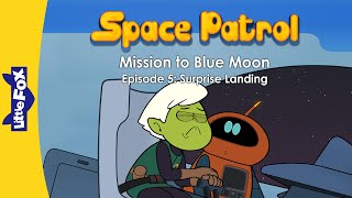 Space Patrol | Mission to Blue Moon 5 | Surprise Landing | Little Fox | Bedtime Stories