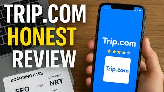 Trip.com Honest Review (2025)