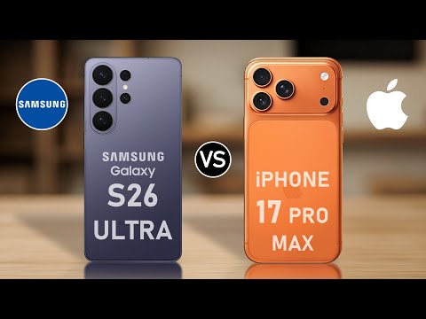 Samsung Galaxy S26 Ultra va iPhone 17 Pro Max