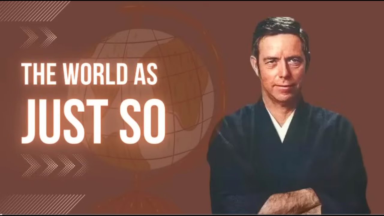 Alan Watts | The World As Just So | Full Lecture