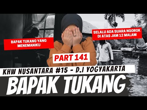 BAPAK TUKANG - KHW PART 141 [PENGGANTI JOGJA]