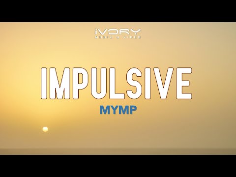 Impulsive - M.Y.M.P.