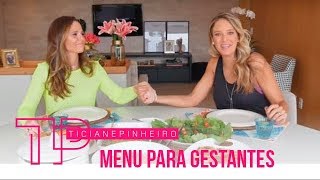 EXPERIMENTEI UM MENU PARA GESTANTES | TICI PINHEIRO