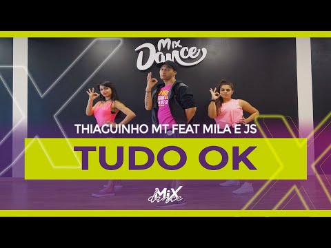 Tudo Ok - Thiaguinho - MT feat Mila e JS O Mão de Ouro (Coreografia) MixDance