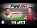 PES 2014 PS3 Gameplay - Rob vs Nath