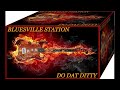 Bluesville Station (Australia) - Do Dat Ditty