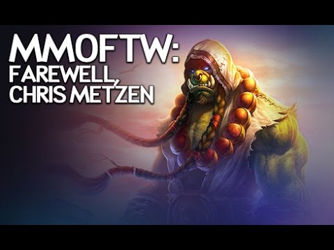 MMOFTW - Farewell Chris Metzen