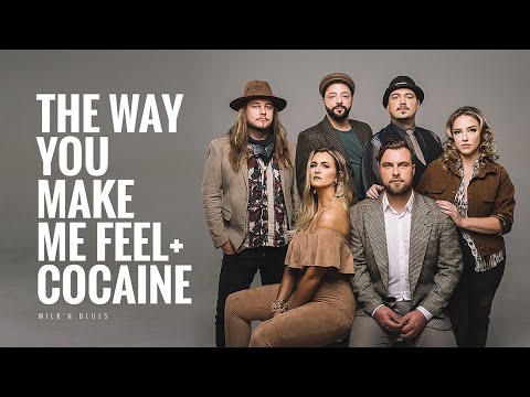 Milk'n Blues - The Way You Make me Feel + Cocaine