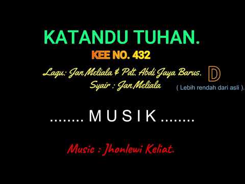 KEE 432 (Karaoke Version). D (lebih rendah). KATANDU TUHAN.