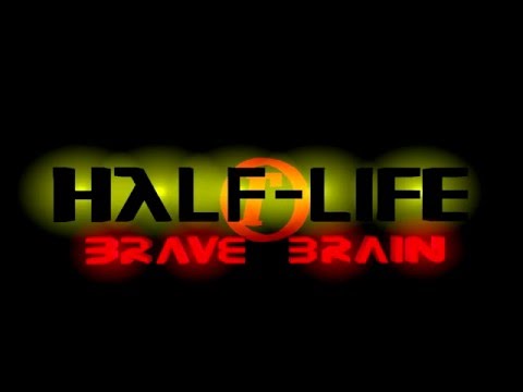 Half-Life-Brave Brain Part 1