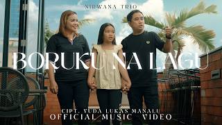 Download lagu Nirwana Trio - Boruku Na Lagu (Lagu Batak Terbaru 2026)   mp3