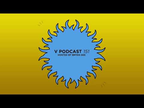 V Podcast 151 - Hosted by Bryan Gee