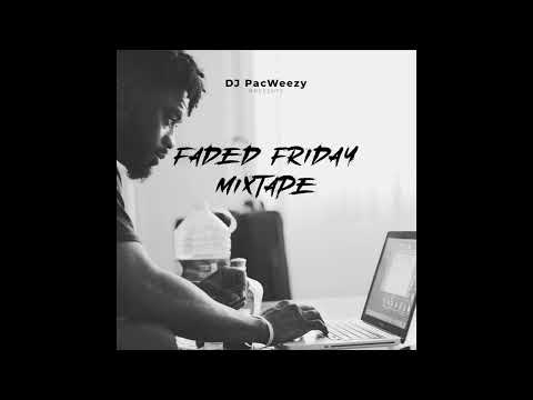 DJ PacWeezy - Faded Friday Feat . JT The 4th & Yung Incredible & LoverBoy Bass