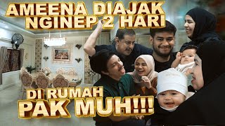 FADIL ajak AMEENA NGINEP 2 hari dirumah PAK MUH