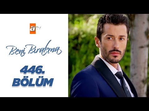 Beni Bırakma 446. Bölüm