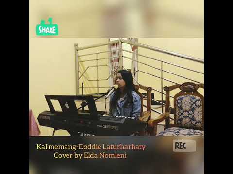 Kal Memang - Doddie Latuharhari -Cover By. Elda Nomleni