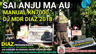 Download lagu SAI ANJU MA AU (LAGU BATAK) MANUAL KN7000 BY DJ MDR DIAZ PROGRESSIVE mp3