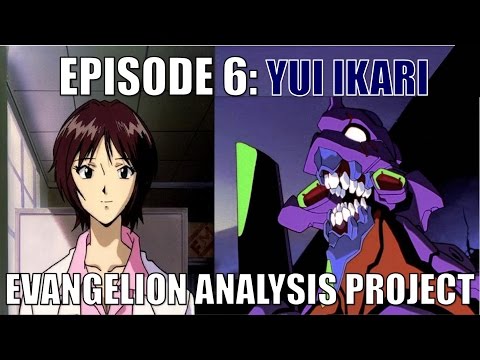 Episode 6: Yui Ikari (Evangelion Analysis Project)