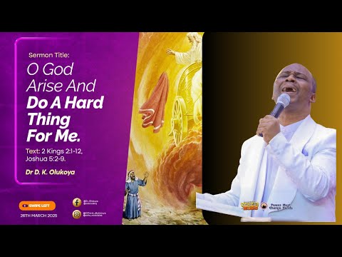 O God Arise and Do a Hard Thing for Me! | Dr. D.K. Olukoya
