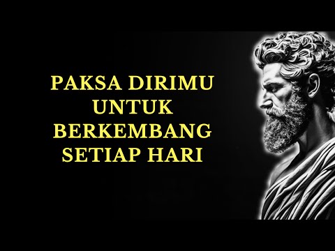 PAKSA DIRIMU UNTUK BERKEMBANG: Cara Mengubah Hidupmu Setiap Hari | 15 PELAJARAN STOIKISME