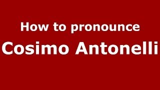 How to pronounce Cosimo Antonelli