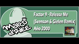 Factor 9 - Release Me (Svenson & Gielen Remix) - 2000