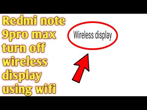 Redmi note 9pro max turn off wireless display using wifi 2020