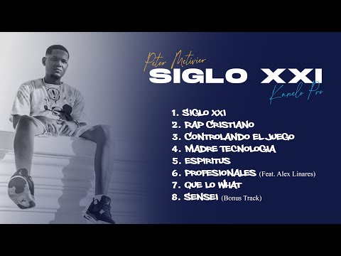 Peter Metivier - Siglo XXI (Album Completo) (Prod. By Kanelo Pro)