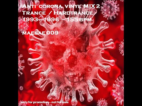 Maesae 009, Anti Corona Vinyl Mix 2, Trance / Hardtrance 1993-1996  155 BPM