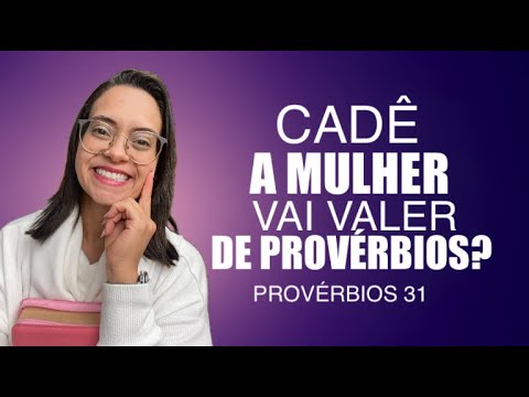 Proverbs 31 Devotional Life Where is the Woman of Proverbs?