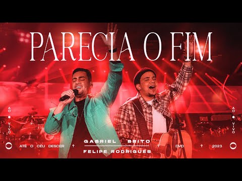 GABRIEL BRITO, FELIPE RODRIGUES - PARECIA O FIM (AO VIVO)